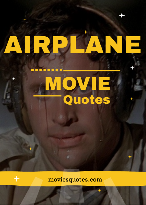 The Greatest Quotes From The Movie Airplane! That Everyone Still Loves